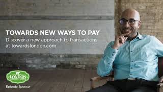 The Future of Payments - Towards London Podcast