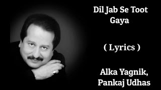 Dil Jab Se Toot Gaya | FULL LYRICS | Pankaj Udhas | Alka Yagnik | SALAAMI | 90's Song | Hertz Music