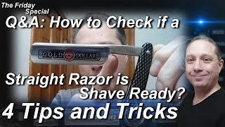 See UPDATE - 4 Tips and Tricks to Check If Your Straight Razor is Shave Ready!