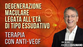 Degenerazione maculare legata all'età (AMD) di tipo essudativo:terapia con anti-VEGF