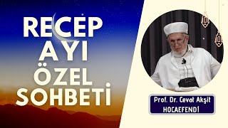 Recep Ayının Fazileti ve Faziletli Ameller | Prof. Dr. Cevat Akşit Hocaefendi