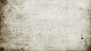 Full Flight Video: Qatar Airways QR732 Dallas to Doha (DFW-DOH)