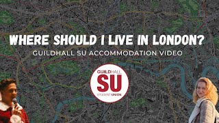 Where should I live in London? Guildhall SU Accommodation Video