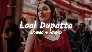 Laal Dupatta - Slowed & Reverb | Udit Narayan | Mujhse Shadi Karogi | Laal Dupatta song Lofi