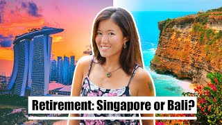 Retire in SG or Bali? BALI may NOT be the right choice for retirement vs Singapore - Pros & Cons