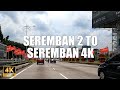 SEREMBAN 2 TO SEREMBAN DRIVE 4K 60FPS