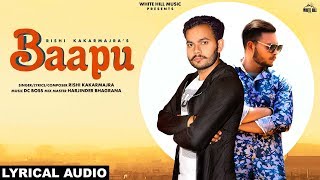 Baapu (Lyrical Audio) Rishi Kakarmajra