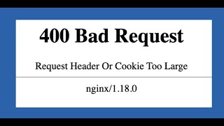 How to Fix "400 Bad Request Request Header or Cookie Too Large" Error?