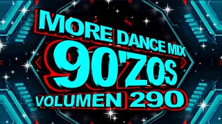 More Dance 90'zos Mix Vol. 290