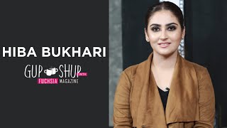Hiba Bukhari | Fitoor | Deewangi | Ramz-e-Ishq | Gup Shup with FUCHSIA