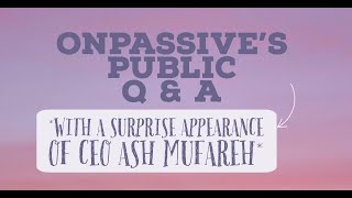 ONPASSIVE'S surprise visit from CEO Ash Mufareh