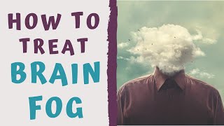 BRAIN FOG AND HOW TO TREAT IT AT HOME