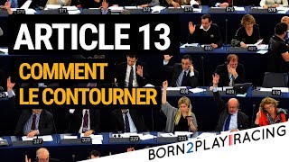 Comment contourner cet article 13 ?