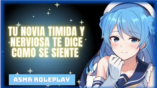 Asmr Roleplay/Tu NOVIA TIMIDA Y NERVIOSA te Dice como se siente 💙