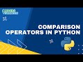 Mastering Comparison Operators in Python - Python Programming Tutorials