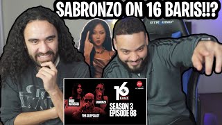 SABRONZOOOOO!!! | 16 Baris | Season 3 | EP8 | BUBU NATASSIA, YHB SLEEPSALOT, SABRONZO | Reaction!!