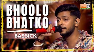 Bhoolo Bhatko | Bassick  | MTV Hustle 03 REPRESENT