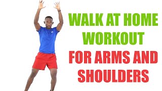 Walk at Home Workout for Arms and Shoulder 🔥 200 Calories in 20 Minutes 🔥