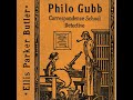 Philo Gubb, Correspondence-School Detective by Ellis Parker BUTLER Part 1/2 | Full Audio Book