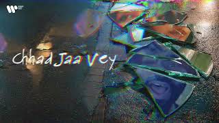 Chhad Jaa Vey - Burrah x Sunny M.R. (Official Visualiser)