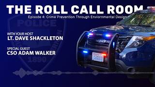 The Roll Call Room: Crime Prevention Through Environmental Design (Episode 4)