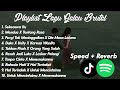 playlist lagu galau brutal Speed Up + Reverb Viral Tiktok