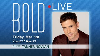 BOLD  LIVE with guest Tanner Novlan