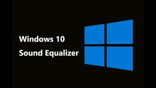 WINDOW 10 EQUALIZER-how to increase volume and enhance audio quality of window 10 (pc/laptop)