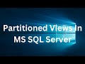 Partitioned Views In MS SQL Server