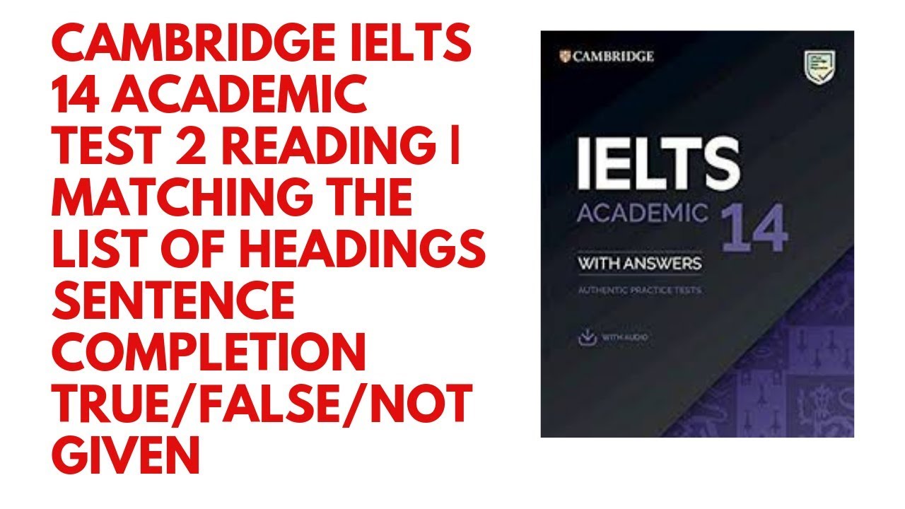 Cambridge IELTS Academic. IELTS reading matching headings. Cambridge IELTS 14. IELTS Cambridge reading Tests.