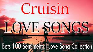 Sentimental Love Song 💕Greatest Cruisin Love Songs Collection 💕 Relaxing Beautiful Love Songs