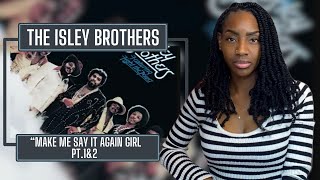 The Isley Brothers - Make Me Say It Again Girl | REACTION 🔥🔥🔥