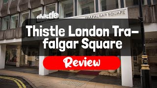 Thistle London Trafalgar Square Hotel Review - Is This London Hotel Worth It?