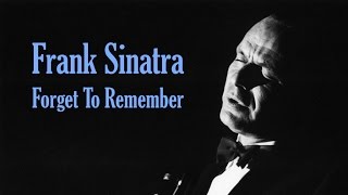 Frank Sinatra "Forget To Remember"