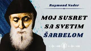 Moj susret sa svetim Šarbelom - Raymond Nader