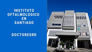 Instituto oftalmológico en Santiago, República Dominicana