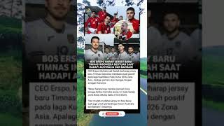 CEO Erspo, Muhammad Sadad, berharap jersey baru Timnas Indonesia membawa tuah positif #football