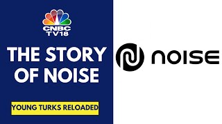 We Were Never Afraid Of Making Mistakes: Noise Co-Founders Gaurav Khatri & Amit Khatri | CNBC TV18