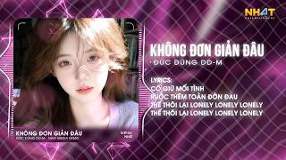 Không Đơn Giản Đâu ( NH4T Remix) - Đức Dũng DD-M - Bài Hát Remix Hot TikTok 2026
