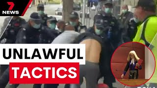Judge slams police for using 'unlawful violence' against COVID protesters | 7 News Australia