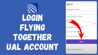United Airlines Login: How to Sign in to Flying Together UAL Account 2026 (EASY!!)