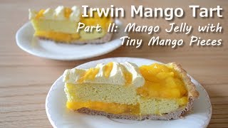 Irwin Mango Tart, Part II【Dessert recipe creating】20180710