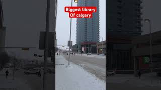 Downtown, Calgary biggest library next to bow valley college