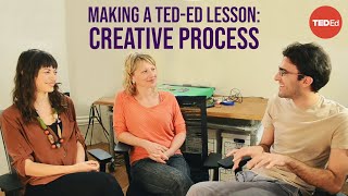 Making a TED-Ed Lesson: Creative process