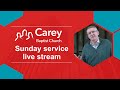 Sunday morning service - 25 August 2024, Carey Baptist Church, Reading UK