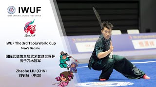 IWUF The 3rd Taolu World Cup Men's Daoshu Gold Medalist Performance - Zhaohe LIU (CHN)