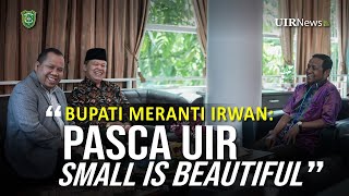 UIR NEWS EPISODE 06: Bupati Meranti Irwan \