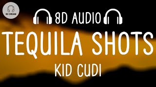 Kid Cudi - Tequila Shots (8D AUDIO)