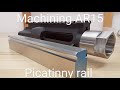 Manual machining picatinny rail @Toolmaker001