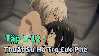 ANIME THÁNG 12 | Thoại Thuật Sư Hỗ Trợ Cực Ác Tập 1-12 | Mèo Gầy Review